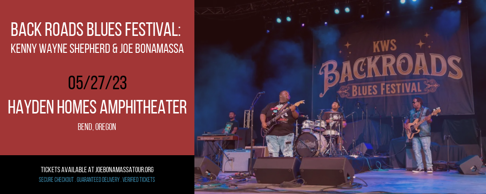 Back Roads Blues Festival: Kenny Wayne Shepherd & Joe Bonamassa at Joe Bonamassa Tour